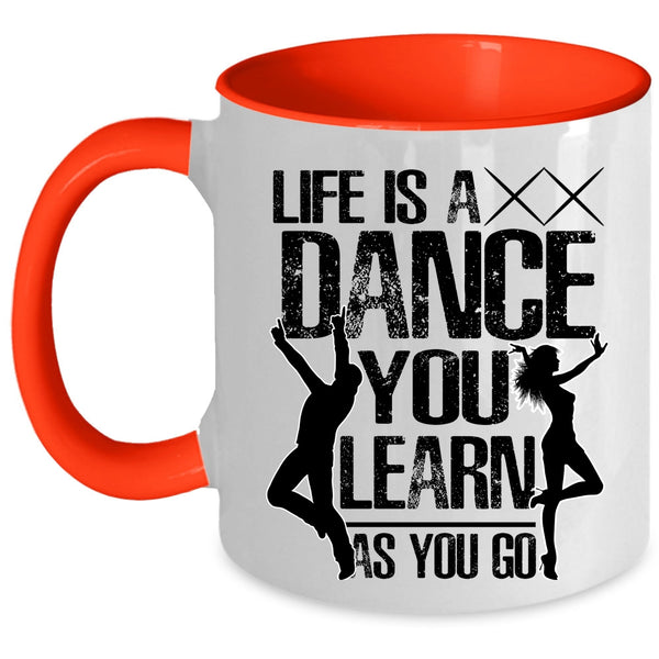 You Learn As You Go Coffee Mug, Life Is A Dance Accent Mug