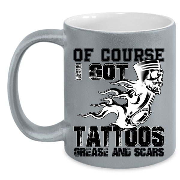 Funny Tattooed Mechanics Coffee Mug, I Got Tattoos Grease And Scars Accent Mug