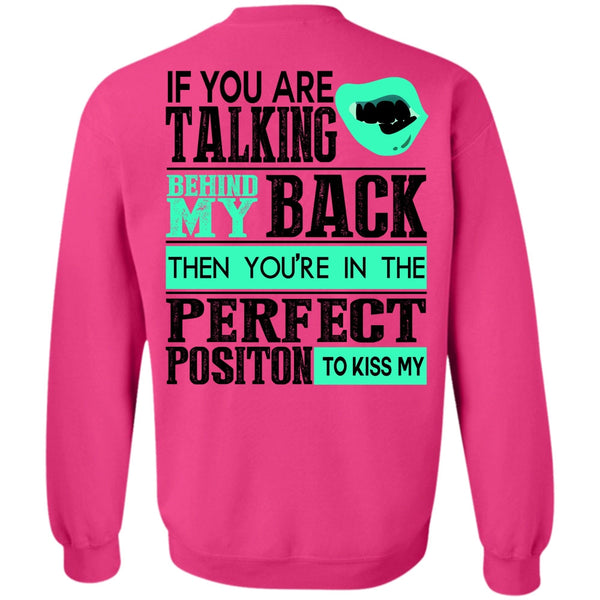 I Love Teen T Shirt, If You Are Talking Behind My Back Sweatshirt