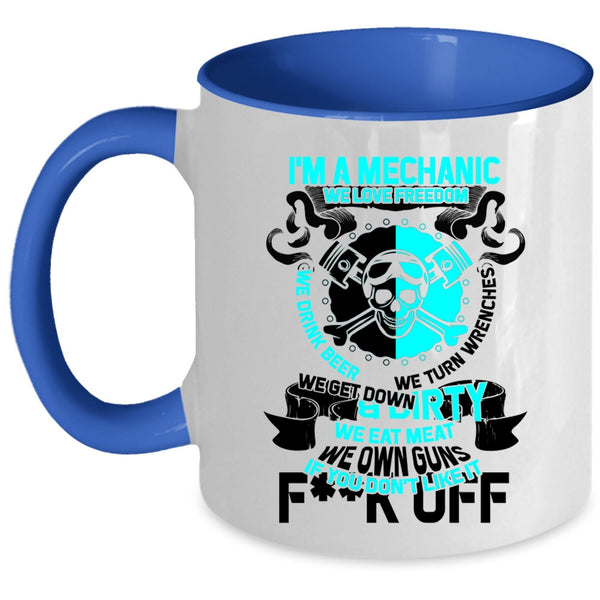 We Love Freedom Coffee Mug, I'm A Mechanic Accent Mug