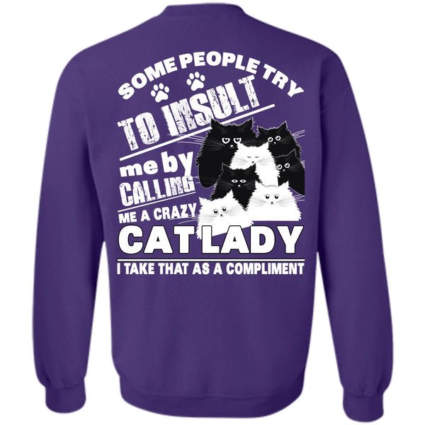 Some People Try To Insult T Shirt, I Love My Cat Sweatshirt