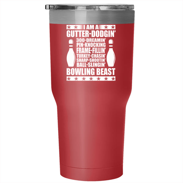 I Am A Gutter Dodging Tumbler 30 oz Stainless Steel, I Am A Bowling Beast Travel Mug