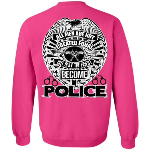 I Love Police T Shirt, Only The Finest Become Police Sweatshirt