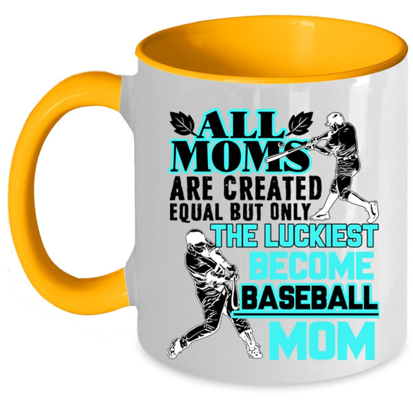 Cool Sport Coffee Mug, The Luckiest Mom Become Baseball Mom Accent Mug