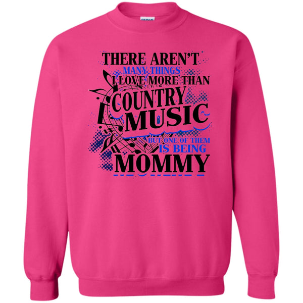 Country Music T Shirt, I Love More Than Country Music Sweatshirt