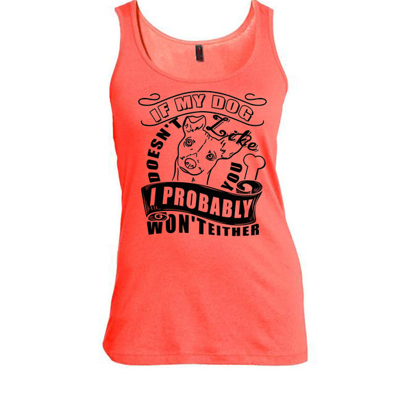 If My Dog Doesn't Like You T Shirt, I Love My Dog T Shirt, Awesome t-shirts