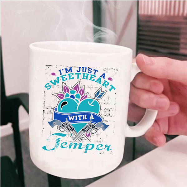Funny Saying Coffee Mug, I'm Just A Sweetheart With A Temper Cup