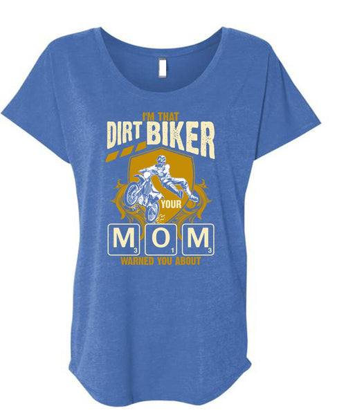 I'm That Dirt Biker Your Mom T Shirt, Being A Biker T Shirt, Cool Shirt (Ladies' Triblend Dolman Sleeve)