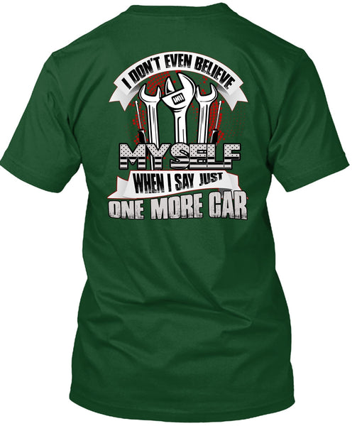 I Don't Even Believe Myself T Shirt, Being A Mechanic T Shirt