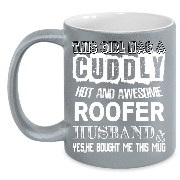 This Girl Has An Awesome Roofer Husband Coffee Mug, Cool Roofer's Wife Coffee Cup