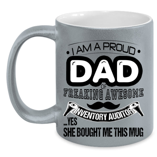 Awesome Dad Coffee Mug, I Am A Proud Dad Of An Inventory Auditor Accent Mug