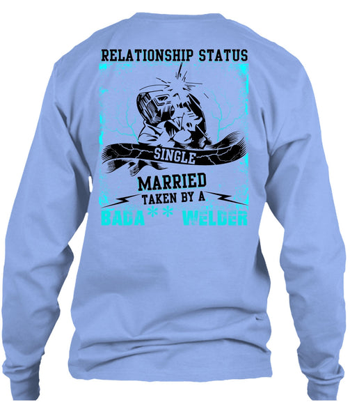 Married Taken By A Welder T Shirt, I Love Welding T Shirt