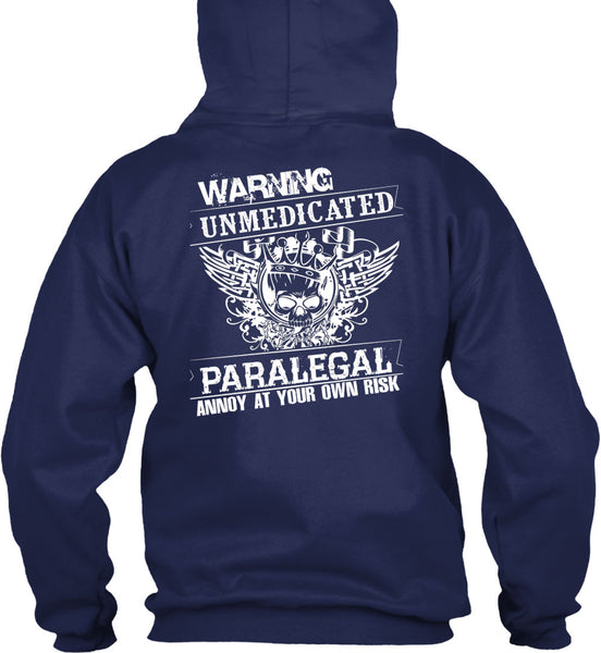 Warning Unmedicated Paralegal Annoy T Shirt, I Love My Life T Shirt