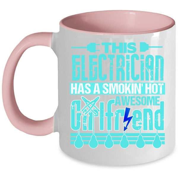 Cool Electrician's Girlfriend Coffee Mug, This Electrician Has A Hot Awesome Girlfriend Accent Mug