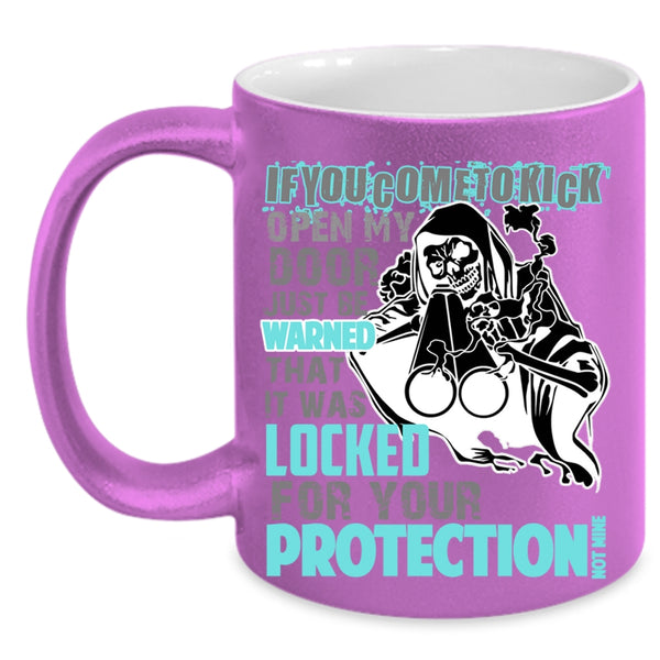 Funny Coffee Mug, It Was Locked For Your Protection Not Time Accent Mug