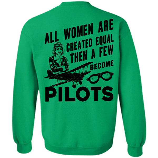 Being A Pilots T Shirt, All Women Are Created Equal Sweatshirt
