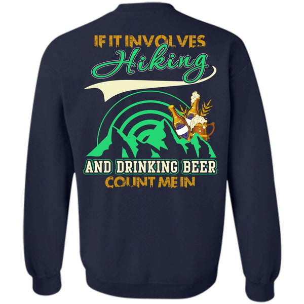 Drinking Beer Count Me In T Shirt, I Love Hiking Sweatshirt