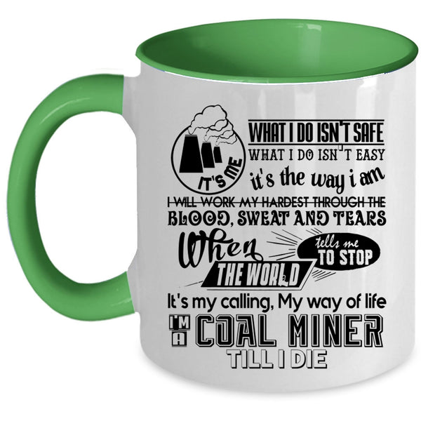 Being A Coal Miner Coffee Mug, I'm A Coal Miner Accent Mug