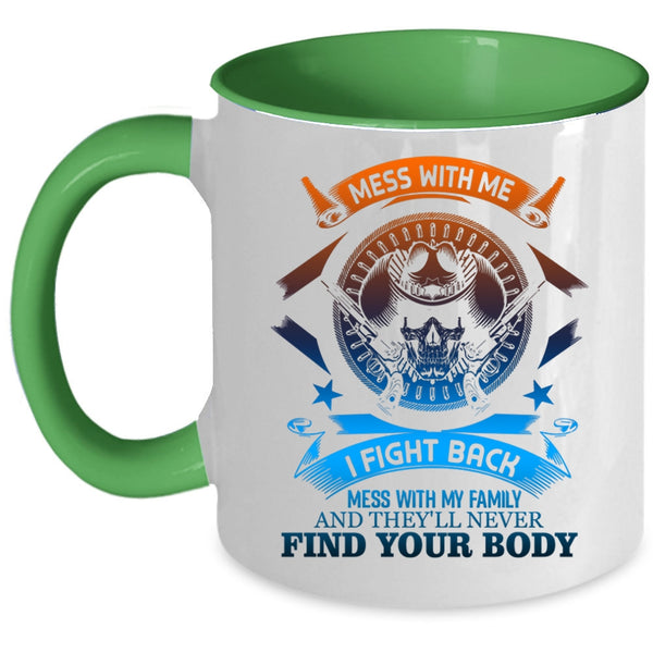 Cool Gift For My Husband Coffee Mug, Don't Mess With My Family Accent Mug