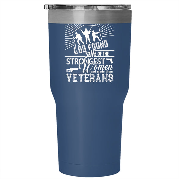 The Strongest Women Tumbler 30 oz Stainless Steel, Made Them Veterans Travel Mug