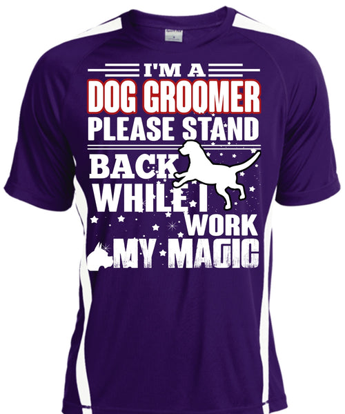 I'm A Dog Groomer T Shirt, Being A Groomer T Shirt, Cool Shirt