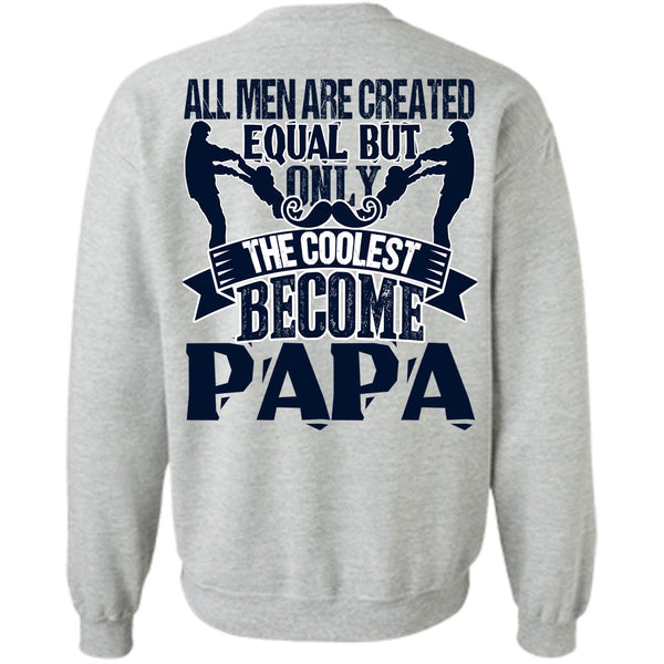 I Love Papa T Shirt, Only The Coolest Become Papa Sweatshirt