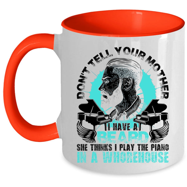 Funny Bearded Son Coffee Mug, Don't Tell Your Mother I Have A Beard Accent Mug