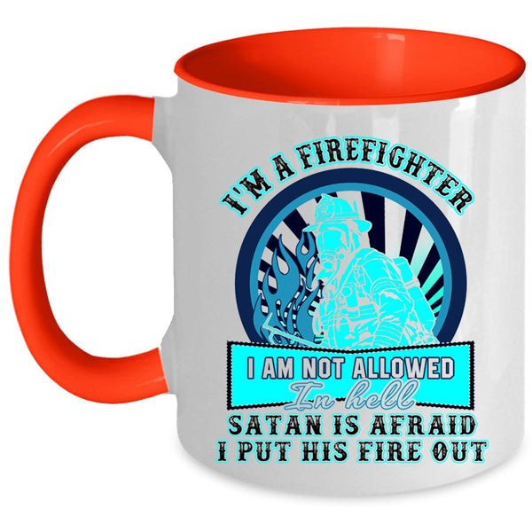 Awesome Gift For Firefighter Coffee Mug, I'm A Firefighter Accent Mug