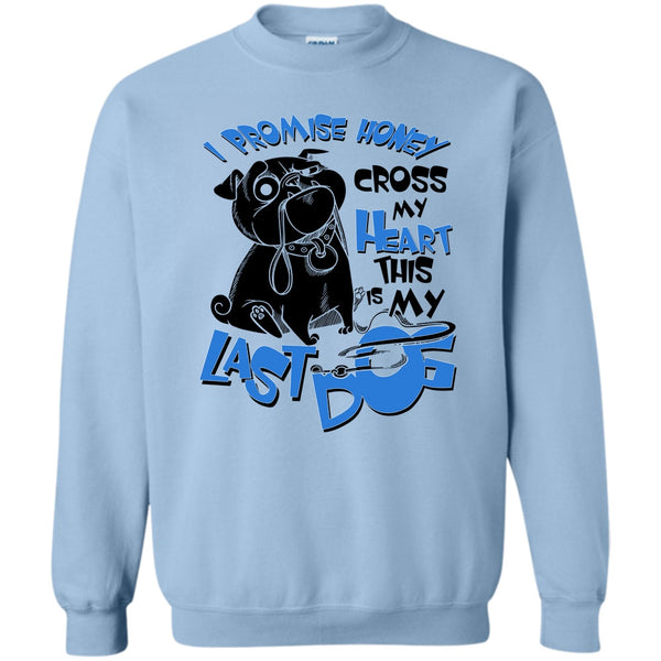 Coolest Dog Lover T Shirt, I Promise Honey Sweatshirt