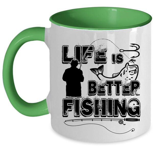 Cool Gift For Fisher Coffee Mug, Life Is Better Fishing Accent Mug