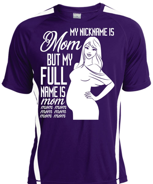 My Nickname Is Mom T Shirt, My Full Name Is Mom T Shirt, Cool Shirt