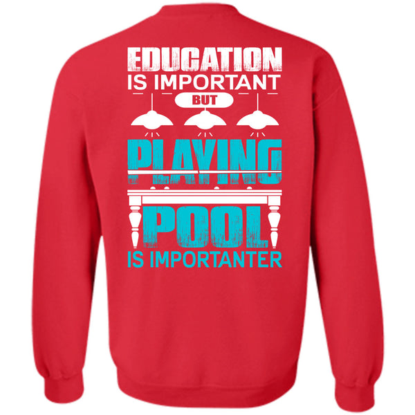 Education Is Important T Shirt, I Love Pool Sweatshirt