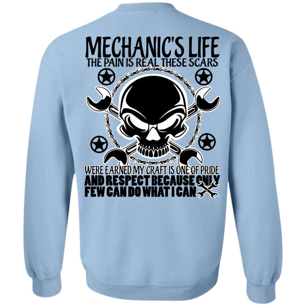 Being A Mechanic T Shirt, Mechanic's Life The Pain Is Real Sweatshirt