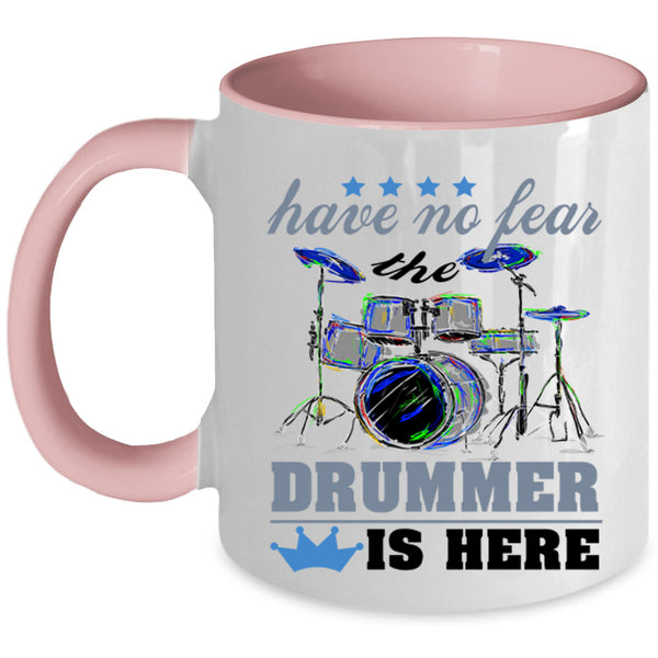 Funny Gift For Drummer Coffee Mug, The Drummer Is Here Accent Mug