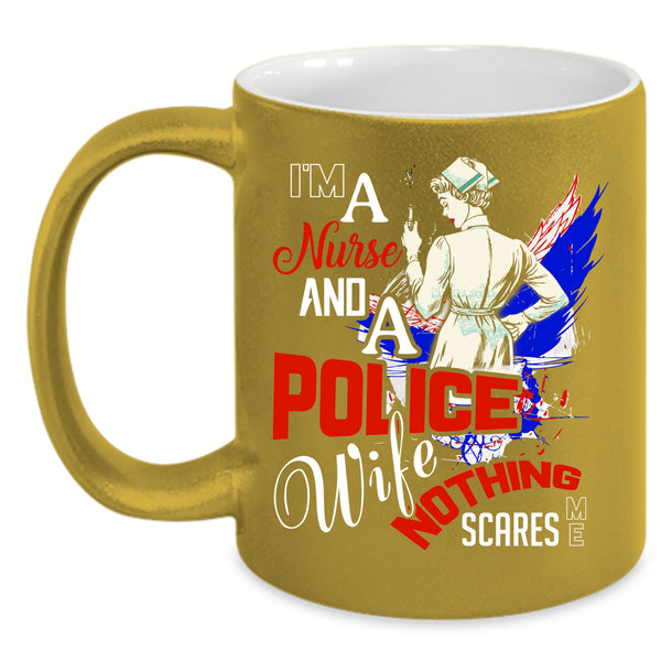 I'm A Nurse And A Police Wife Coffee Mug, Cute Gift For Nurses Coffee Cup
