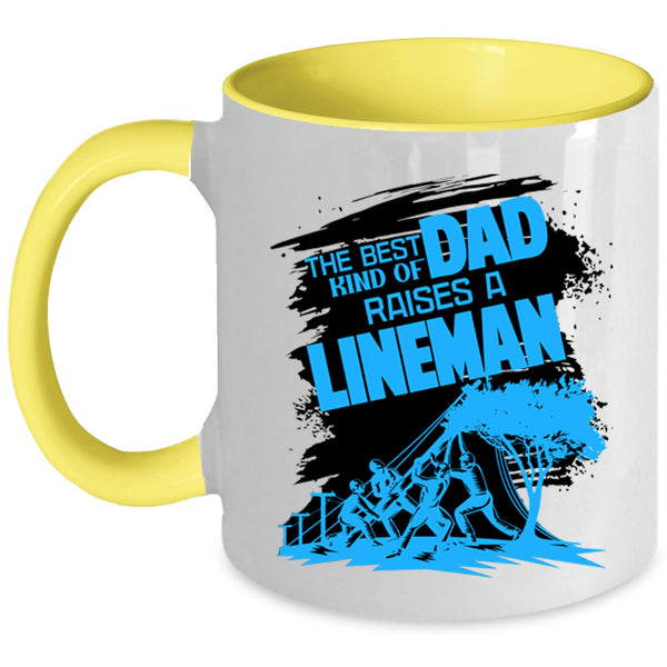 Dad Coffee Mug, The Best Kind Of Dad Raises A Lineman Accent Mug