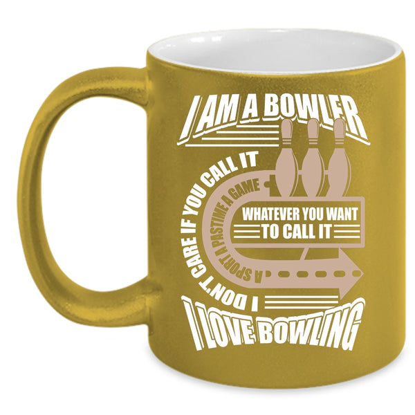 I Am A Bowler Coffee Mug, I Love Bowling Coffee Cup