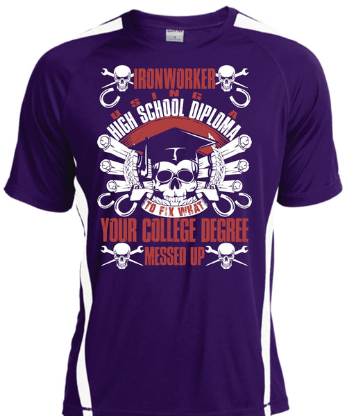 Ironworker Using A High School T Shirt, College Degree T Shirt, Cool Shirt