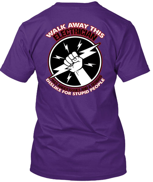 Walk Away This Electrician T Shirt, Dislike For Stupid People T Shirt