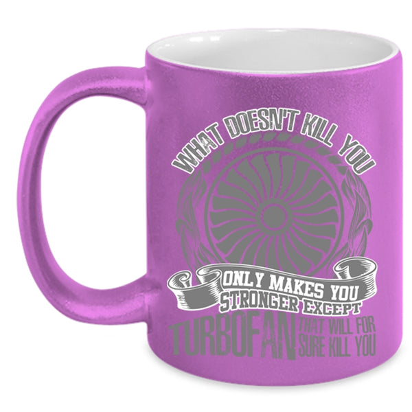 Awesome Mechanic Coffee Mug, Only Makes You Stronger Except Turbofan Accent Mug