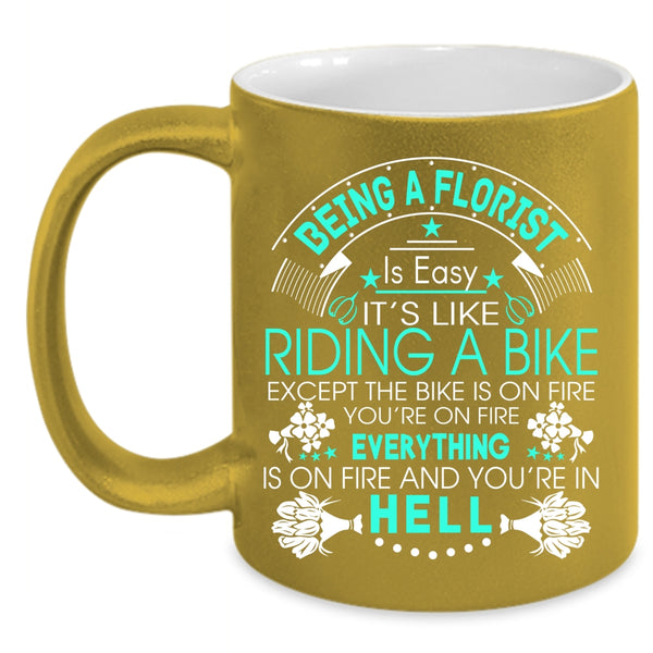 Being A Florist Is Easy Coffee Mug, It's Like Riding A Bike Coffee Cup