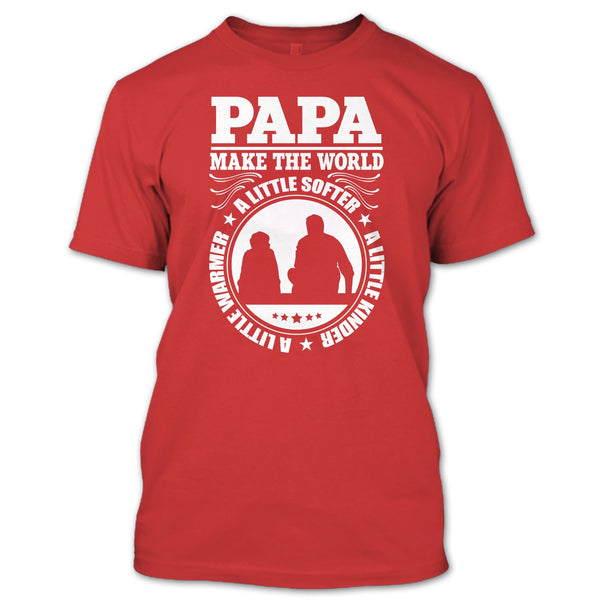 Papa Make The World A Little Softer T Shirt, Coolest Papa T Shirt