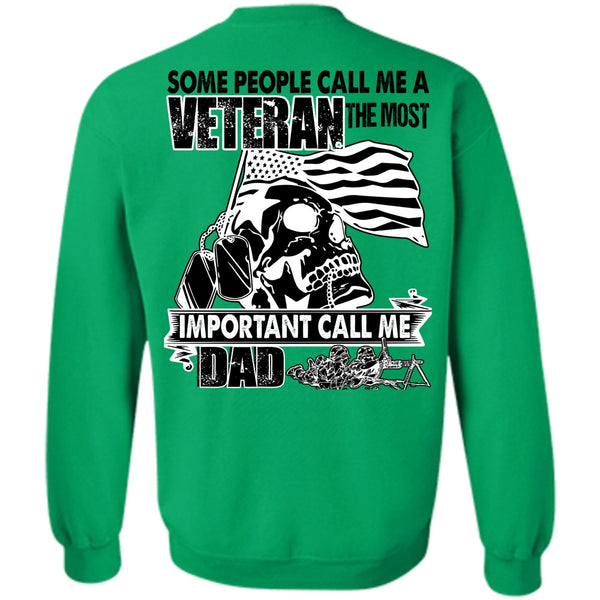I Love Veteran T Shirt, The Most Important Call Me Dad Sweatshirt