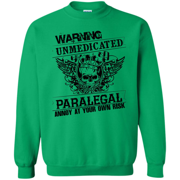 Coolest Paralegal T Shirt, Warning Unmedicated Sweatshirt