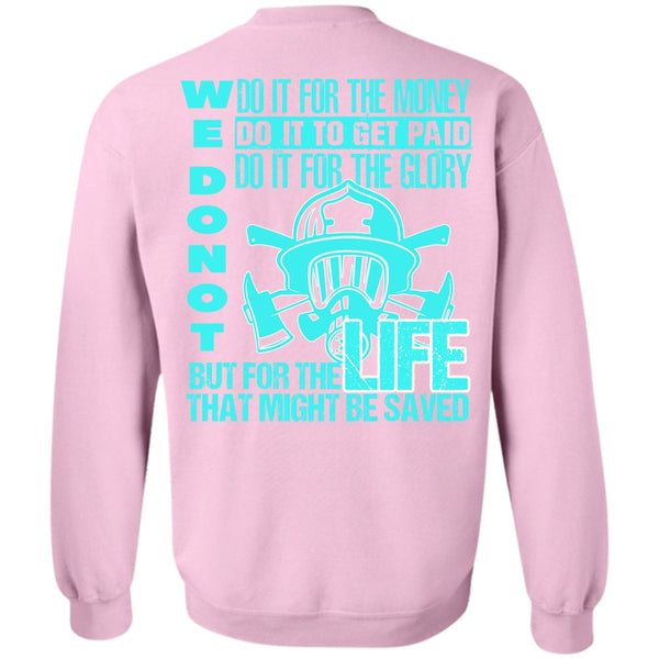I Love Firefighter T Shirt, Do It For The Money Sweatshirt