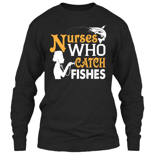 Nurses Who Catch Fishes T Shirt, Coolest Fishing Nurse T Shirt