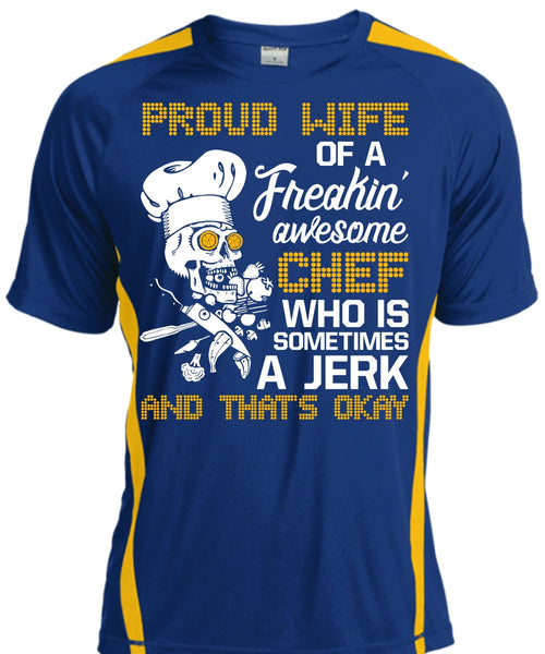 Proud Wife Of A Freaking Awesome Chef T Shirt, Being A Cooker T Shirt, Cool Shirt
