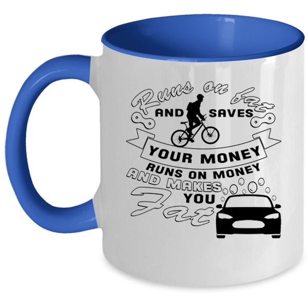 Funny Coffee Mug, Runs On Fat And Saves Your Money Accent Mug