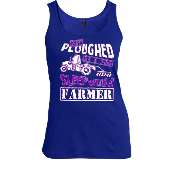 Get Ploughed By A Pro T Shirt, Sleep With A Farmer T Shirt, Cool T Shirt