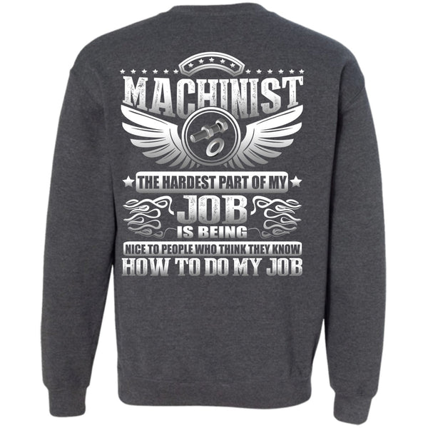 Being Machinist T Shirt, I Love Machinist Sweatshirt